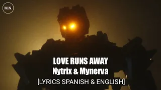 Nytrix & Mynerva - Love Runs Away || LYRICS SPANISH & ENGLISH