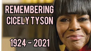 Remembering Cicely Tyson 1924 - 2021