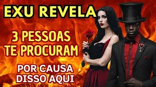 EXU REVELA 🔥 ALGUÉM TE PROCURA! ALGO ESTÁ CHEGANDO PARA VC!