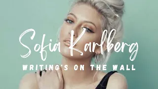 Sofia Karlberg - Writing's On The Wall (Lyrics)