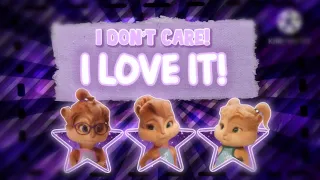 I Love It! (I Don’t Care) ~ The Chipettes - (Lyrics)