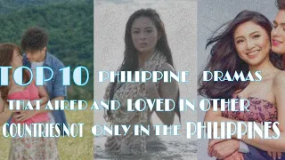 Top 10 Philippine Dramas that aired and loved in other countries not only in the Philippines.