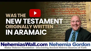 Was the New Testament Originally Written in Aramaic - NehemiasWall.com