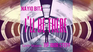 Nayio Bitz - i'll be there /IGOR STEFF Synth Rework/ audio