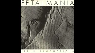 Fetus Productions - Fetalmania (Full EP)