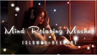 ❤️ Mind Relax Lofi ll [ slowed+reverb ] ll #mind #relaxing #lofi #song #arijitsingh #love #lofi