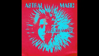 Astral Magic - Am I Dreaming? (Full Album)