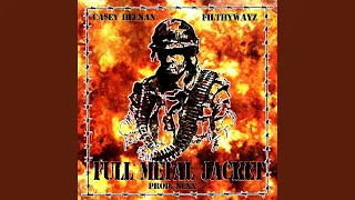 Full Metal Jacket (feat. FilthyWayz)