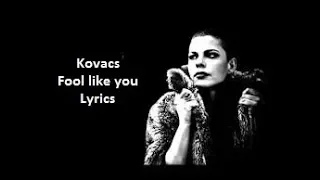 Kovacs - Fool Like You - Lyrics