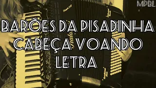 Barões Da Pisadinha - Cabeça Voando (LETRA)