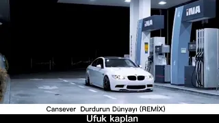 Cansever Durdurun Dünyayı (REMİX) Ufuk Kaplan&Music Remix