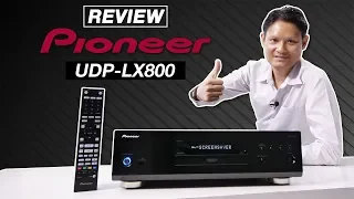 รีวิว Pioneer UDP-LX800 เครื่องเล่น 4K Universal Blu-ray Player รุ่นท็อปของท็อปที่สุดเวลานี้