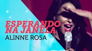 Esperando Na Janela - Alinne Rosa | Mete Som AoVivo