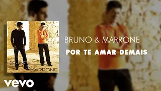 Bruno & Marrone - Por Te Amar Demais (Áudio Oficial)