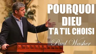 POURQUOI DIEU T'A -T-IL CHOISI? | Paul Washer en francais | Traduction Maryline Orcel