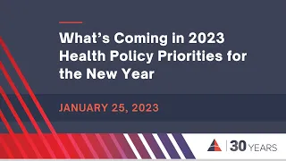 What’s Coming in 2023  Health Policy Priorities for the New Year