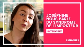 JOSÉPHINE NOUS PARLE DU SYNDROME DE L'IMPOSTEUR