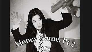 【dance】Money Game, Pt. 2 - ReN