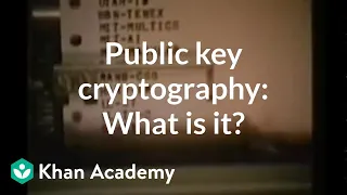 Public key cryptography: What is it? | Computer Science | Khan Academy