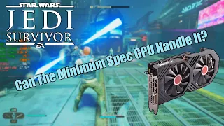 Star Wars Jedi Survivor On The "Minimum Spec" Graphics Card - Is It That Bad?