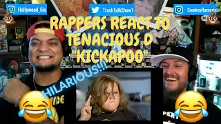 Rappers React To Tenacious D "Kickapoo"!!!