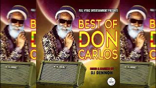 BEST OF DON CARLOS MIX - DJ DENNOH ft harvest time, am leaving , crucial situation , it was love.