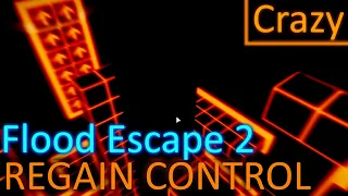 Flood Escape 2 | Regain Control [Crazy]