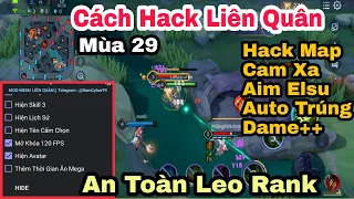 Hướng Dẫn Cách Hack Liên Quân | Hack Map Cam Xa Liên Quân Mùa 29 Mới Nhất Menu Hack LQ Miễn Phí