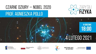 Prof. Agnieszka Pollo – „Czarne dziury – Nobel 2020”