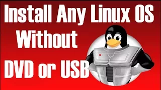 Install Any Linux OS Without Any DVD or Pendrive