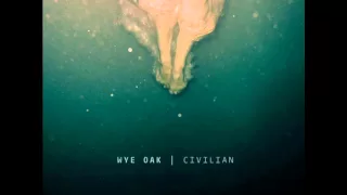 Wye Oak: Civilian