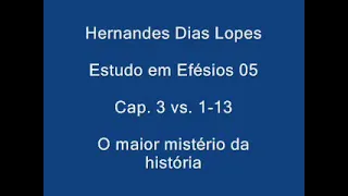 Estudo expositivo | Efésios 3.1-13 | Hernandes Dias Lopes