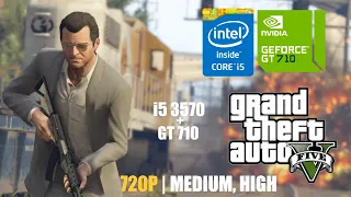 GT 710 | GTA 5 - 720P Medium, High Test | i5 3570 | 12GB Ram