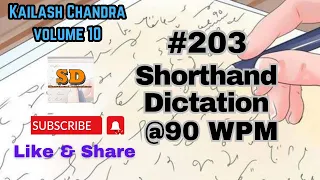 #203 | @90 wpm | Shorthand Dictation | Kailash Chandra | 840 words | Volume 10