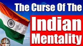 Video 4398 - Why Most Indians Fail Globally - The Curse Of The Indian Mentality
