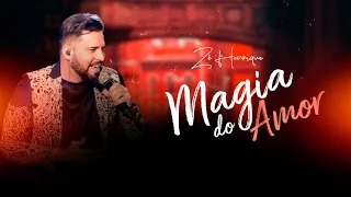 Zé Henrique - Magia Do Amor