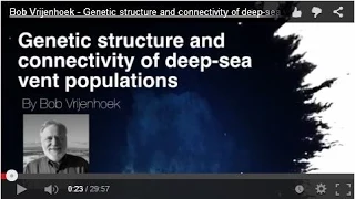 Bob Vrijenhoek - Genetic Structure and Connectivity of Deep-Sea Vent Populations
