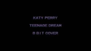 Teenage Dream - Katy Perry - 8 Bit Cover by 8BitNation