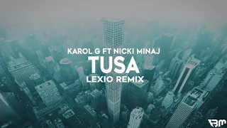 Karol G feat. Nicki Minaj - Tusa (Lexio Remix) | FBM