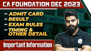 CA Foundation Dec 2023 Admit Card / Result / Exam Rules,/Timing and Other || Important Information