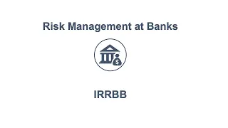 IRRBB Explained (Interest Rate Risk in the Banking Book)