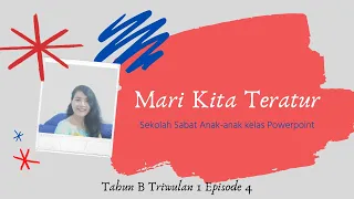 Indonesian Powerpoint's Sabbath School Year B, Quarter 1- L. 4- Mari Kita Teratur