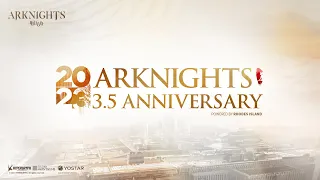 Arknights 3.5 Anniversary Livestream