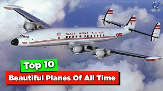 Top 10 Beautiful Planes of all Time