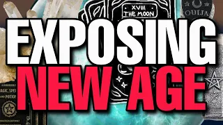 EXPOSING the NEW AGE movement