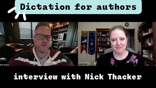 Dictation for Authors with Nick Thacker [Interview]