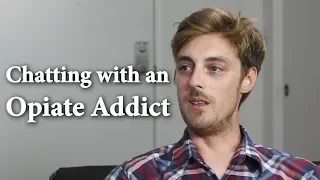 Chatting with an Opiate Addict