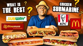 Must Watch !! WHAT IS THE BEST CHICKEN SUBMARINE? KFC, Subway, McDonald & Dinemore