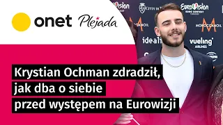 Krystian Ochman zdradził, jak dba o siebie przed występem na Eurowizji | Plejada