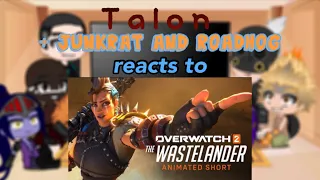 Talon +Junkrat and Roadhog reacts to The Wastelander (Overwatch)